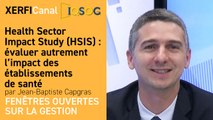 Health Sector Impact Study (HSIS) : évaluer autrement l’impact des établissements de santé [Jean-Baptiste Capgras]