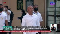 Sec. Remulla: kapag hindi umuwi ng bansa si Rep. Arnie Teves, posibleng ituring itong kaso ng flight o pagtakas | SONA