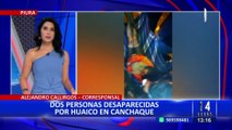 Canchaque: Dos personas son reportadas como desaparecidas tras fuerte huaico