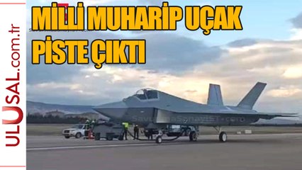 Milli Muharip Uçak taksi testini başarıyla geçti: Piste çıktı