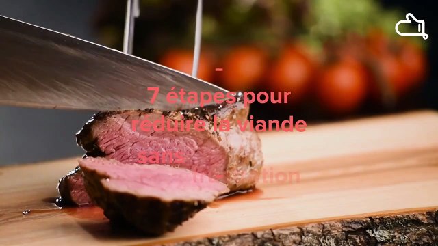 7 étapes pour réduire sa consommation de viande sans frustration !
