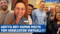 Aditya Roy Kapur video chats with the 'OG Night Manager' Tom Hiddleston | Oneindia News