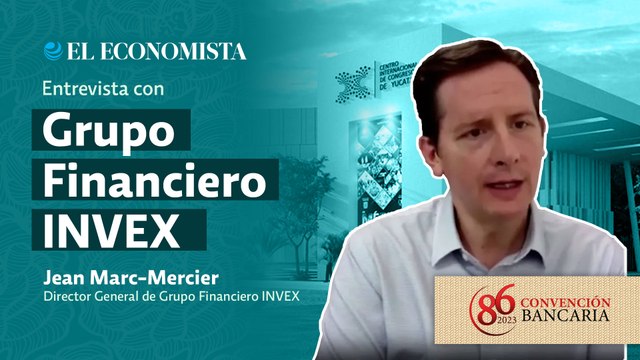 Convención Bancaria 2023 | Entrevista con Jean Marc-Mercier, Dir. General de Grupo Financiero INVEX