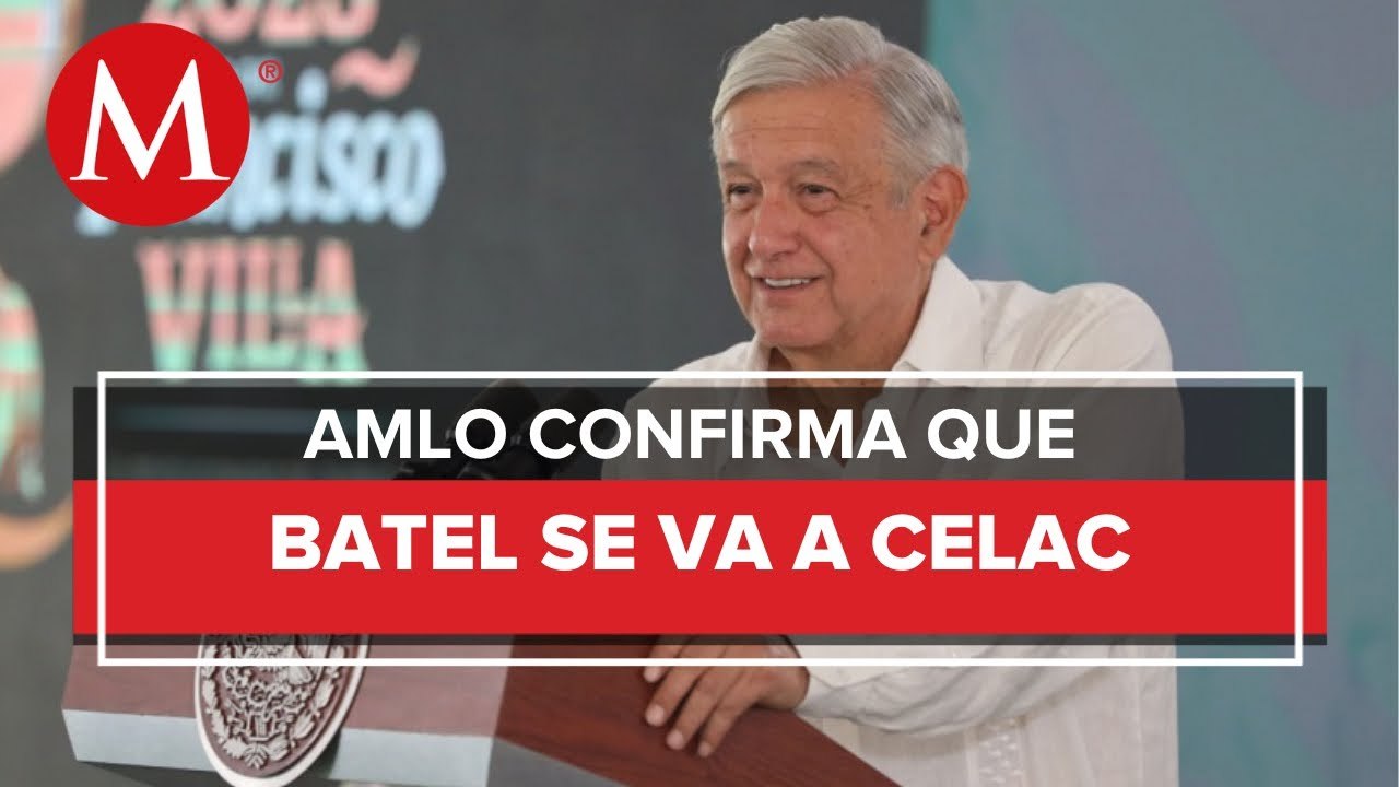 Lázaro Cárdenas Batel se va a la Celac, informa AMLO: "va a seguir haciendo política"
