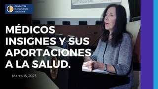 Médicos insignes y sus aportaciones a la salud / Academia Nacional de Medicina de México