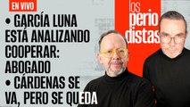 #EnVivo | #LosPeriodistas | García Luna analiza cantar | Cárdenas se va pero se queda