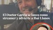 El Doctor Garcia se lanza como streamer y advierte a Ibai Llanos