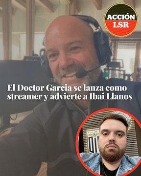 El Doctor Garcia se lanza como streamer y advierte a Ibai Llanos