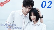 [Eng Sub] Don't Leave After School 02 (Li Tingting, Yao Chi)  放学别走