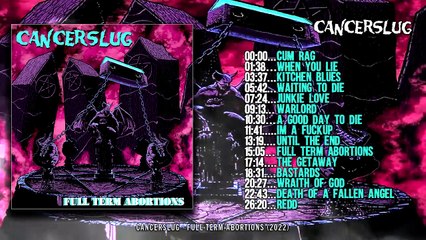 Cancerslug - Full Term Abortions