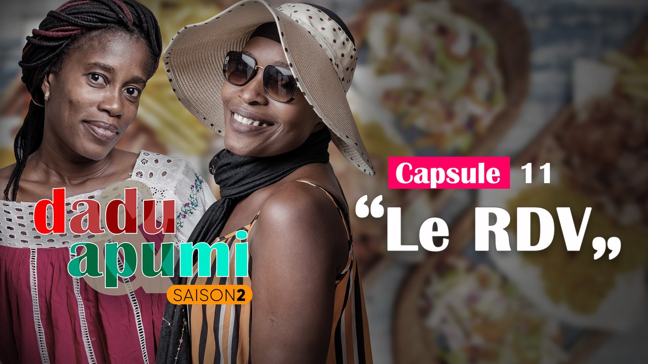 Dadu et Apumi Capsule 11: 'le RDV'