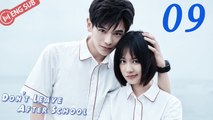[Eng Sub] Don't Leave After School 09 (Li Tingting, Yao Chi)  放学别走