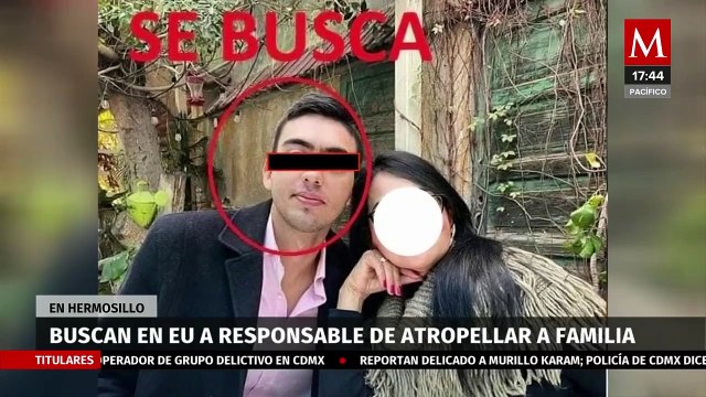 En Hermosillo, el conductor que atropelló a una familia huyó a los EU