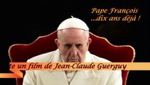 Pape François… dix ans déjà ! film Jean-Claude Guerguy - Ciné Art Loisir