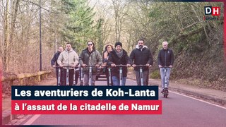 Les aventuriers de Koh-Lanta à l’assaut de la citadelle de Namur