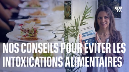 "Manger sans s'empoisonner": les conseils pour éviter les intoxications alimentaires