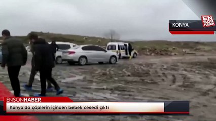 Konya'da çöplerin içinden bebek cesedi çıktı