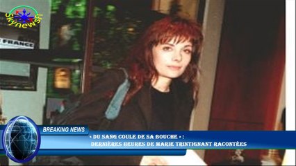 « Du sang coule de sa bouche » :  dernières heures de Marie Trintignant racontées