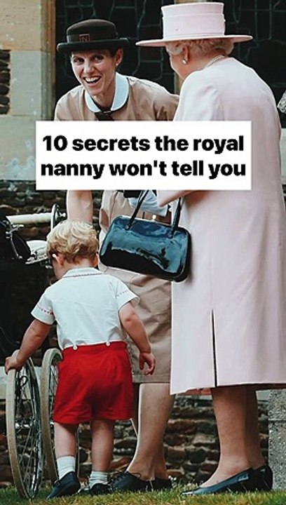 10 SECRETS THE ROYAL NANNY WON'T TELL YOU