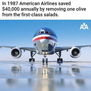 American Airlines saved $40,000 by eliminating one olive from each salad served in first-class?