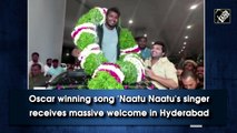 Oscar winning song Naatu Naatu's singer receives massive welcome in Hyderabad