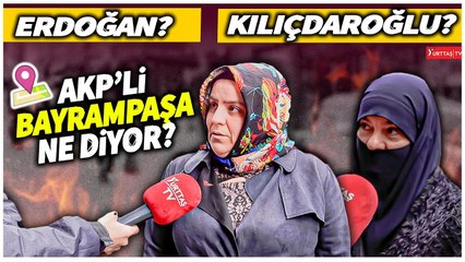 AKP'li Bayrampaşa Kılıçdaroğlu mu Erdoğan mı diyor? Şok seçim anketi!