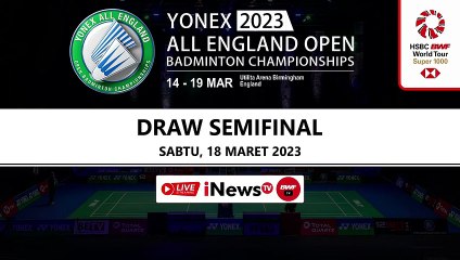 Draw & Jadwal Semifinal All England 2023. Ganda Putra Berpeluang All Indonesian Final!!