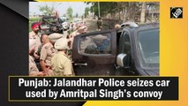 Punjab: Jalandhar Police seizes car used by Amritpal Singh’s convoy