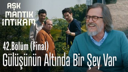 Bu adamın gülüşünün altında bir şey var - Aşk Mantık İntikam 42. Bölüm Final