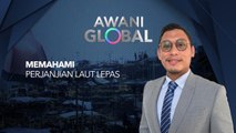 AWANI Global: Memahami Perjanjian Laut Lepas