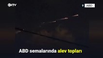 ABD'de gökyüzünde ateş topu görüntüleri