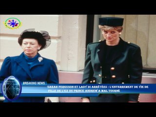Sarah Ferguson et Lady Di arrêtées : l'enterrement de vie de  fille de l'ex du prince Andrew a mal t