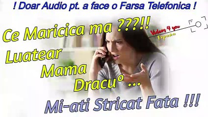 Farsa Telefonica : Ce Maricica ma ? Luate-ar mama drak ( Doar Audio pt. a face o Farsa Telefonica )