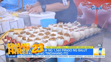 For Today’s Video- Trending inihaw nabalut sa Quezon City, ating tikman! | Unang Hirit