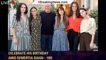 Demi Moore, Emma Heming and Bruce Willis' Children Celebrate His Birthday
