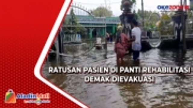 Terendam Banjir hingga 1 Meter, Ratusan Pasien di Panti Rehabilitasi Demak Dievakuasi