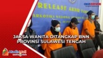 BNN Provinsi Sulawesi Tengah Tangkap Jaksa Wanita yang Edarkan Narkoba Sitaan