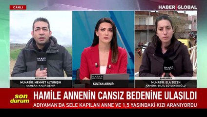 Adıyaman'da selde kaybolan hamile kadının cansız bedenine ulaşıldı