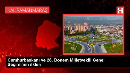 Cumhurbaşkanı ve 28. Dönem Milletvekili Genel Seçimi'nin ilkleri