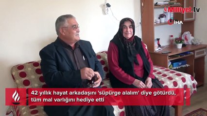 42 yıllık hayat arkadaşını 'süpürge alalım' diye götürdü! Tüm mal varlığını hediye etti