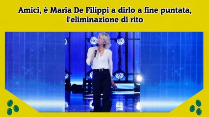 Amici, è Maria De Filippi a dirlo a fine puntata, l'eliminazione di rito