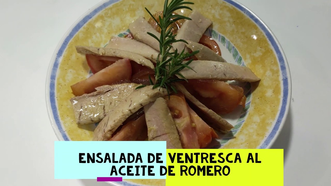 ENSALADA DE TOMATE, VENTRESCA DE ATÚN AL ACEITE DE ROMERO