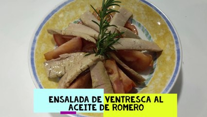 ENSALADA DE TOMATE, VENTRESCA DE ATÚN AL ACEITE DE ROMERO