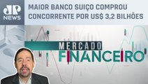 Nogueira: Compra do Credit Suisse pelo UBS alivia crise bancária | Mercado Financeiro
