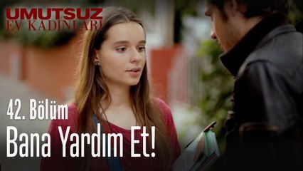 Bana yardım et! - Umutsuz Ev Kadınları 42  Bölüm