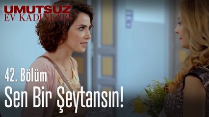 Sen bir şeytansın! - Umutsuz Ev Kadınları 42  Bölüm