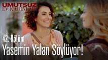 Yasemin yalan söylüyor! - Umutsuz Ev Kadınları 42. Bölüm