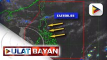 Easterlies, umiiral sa silangang bahagi ng bansa