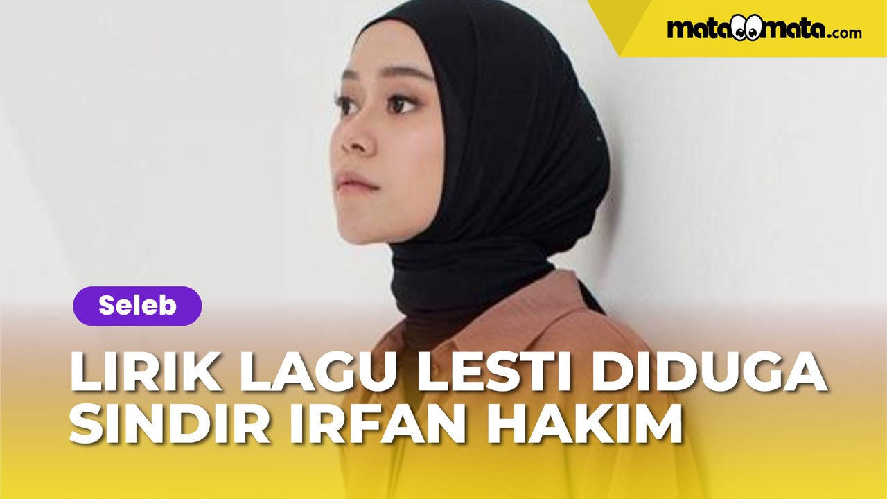 Heboh Lirik Lagu Lesti Kejora Diduga Sindir Irfan Hakim: Sakit Hati Diledek Tukang Drama?