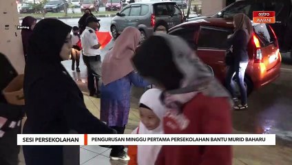 Pengurusan minggu pertama persekolahan bantu murid tahun satu